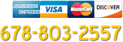 Call us: 678-803-2557. Major credit cards accepted